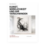 Kunst, Wirklichkeit und ihr Verschwinden