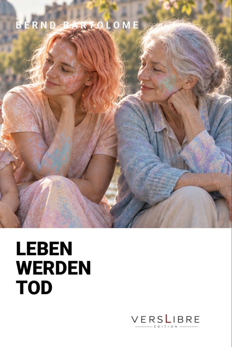 LEBEN, WERDEN, TOD von Bernd Bartolome