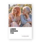 Leben. Werden. Tod. – Vom Zufall, da zu sein