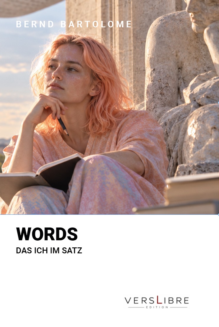 WORDS – Das Ich im Satz von Bernd Bartolome